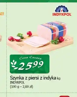 Cezar Delikatesy Szynka z piersi z indyka Indykpol oferta