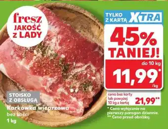 Kaufland Karkówka wieprzowa bez kości 1 kg oferta