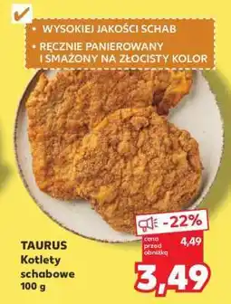 Kaufland TAURUS Kotlety schabowe 100 g oferta
