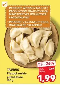 Kaufland TAURUS Pierogi ruskie pilzeńskie 100 g oferta