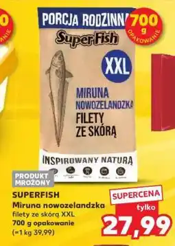 Kaufland SUPERFISH Miruna nowozelandzka filety ze skórą XXL 700 g opakowanie oferta