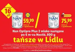 Lidl Mleko następne Nan Optipro Plus 2 po 6 m-cu Nestlé oferta