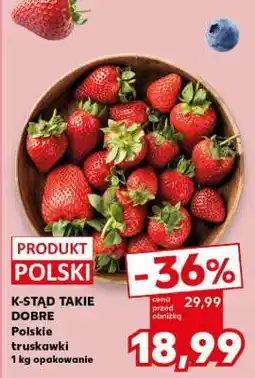 Kaufland K-STĄD TAKIE DOBRE Polskie truskawki 1 kg opakowanie oferta