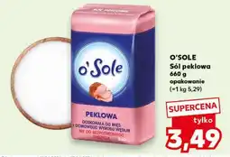 Kaufland O'SOLE Sól peklowa 660 g opakowanie oferta