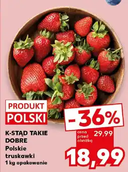 Kaufland K-Stąd Takie Dobre Polskie truskawki oferta