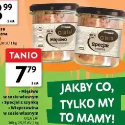 Intermarche Mięsiwo / Specjał z szynką / Wieprzowina w sosie własnym O LA LA! oferta