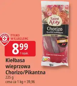 E.Leclerc Kiełbasa wieprzowa Chorizo/Pikantna Saint Azay oferta