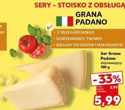 Kaufland Ser Grana Padano dojrzewający oferta