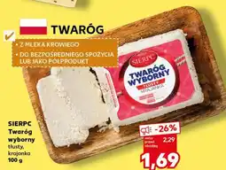 Kaufland Sierpc Twaróg wyborny tłusty, krajanka oferta