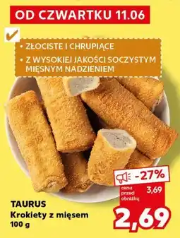 Kaufland Taurus Krokiety z mięsem oferta