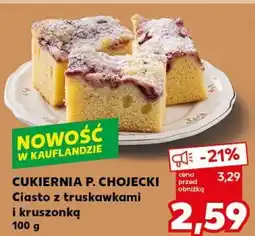 Kaufland Cukiernia P. Chojecki Ciasto z truskawkami i kruszonką oferta
