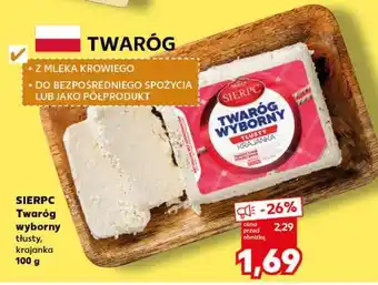 Kaufland SIERPC Twaróg wyborny tłusty, krajanka 100 g oferta
