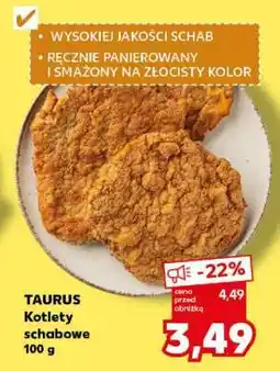 Kaufland TAURUS Kotlety schabowe 100 g oferta