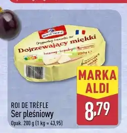 ALDI Ser pleśniowy Roi de Trèfle Dojrzewający miękki oferta