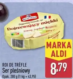 ALDI Roi de Trèfle Ser pleśniowy oferta
