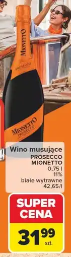 Carrefour Wino musujące PROSECCO MIONETTO oferta
