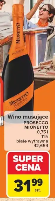 Carrefour Wino musujące PROSECCO MIONETTO oferta
