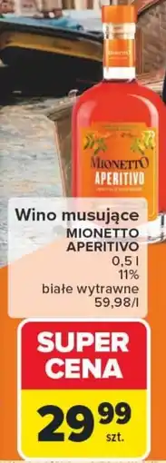 Carrefour Wino musujące MIONETTO APERITIVO oferta