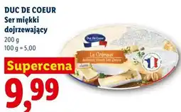 Lidl DUC DE COEUR Ser miękki dojrzewający oferta