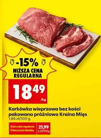Karkówka wieprzowa bez kości pakowana próżniowo Kraina Mięs