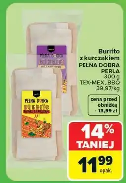 Carrefour Market Burrito z kurczakiem Pełna Dobra Perła oferta