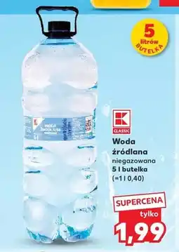 Kaufland Woda źródlana niegazowana K-Classic oferta