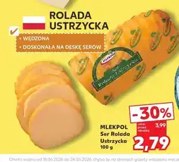 Kaufland Ser Rolada Ustrzycka Mlekpol oferta