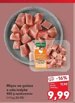 Kaufland Mięso na gulasz z uda indyka Kraina Mięs oferta
