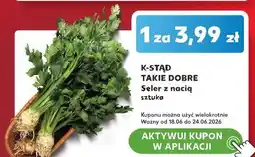 Kaufland K-STĄD TAKIE DOBRE Seler z nacią oferta
