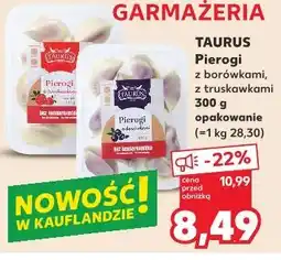 Kaufland Taurus Pierogi z borówkami, z truskawkami oferta