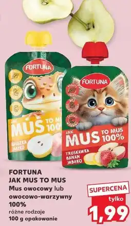 Kaufland Fortuna Jak Mus to Mus Mus owocowy lub owocowo-warzywny 100% oferta