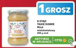 Kaufland K-STĄD TAKIE DOBRE Miód wielokwiatowy oferta