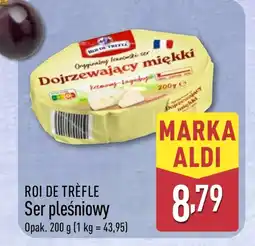 ALDI Ser pleśniowy ROI DE TRÈFLE oferta