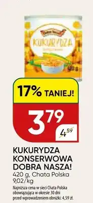 Chata Polska Kukurydza konserwowa Dobra Nasza! oferta