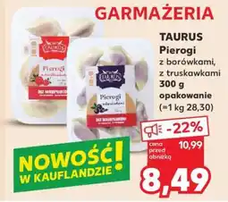 Kaufland TAURUS Pierogi z borówkami, z truskawkami oferta