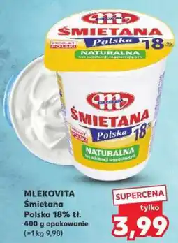 Kaufland MLEKOVITA Śmietana Polska 18% tł oferta