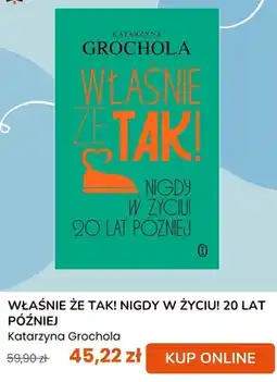 taniaksiazka.pl Książka Właśnie że tak! Nigdy w życiu! 20 lat później Katarzyna Grochola oferta