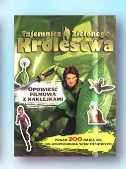 Biedronka Książka dla dzieci Tajemnica Zielonego Królestwa Opowieść filmowa z naklejkami oferta