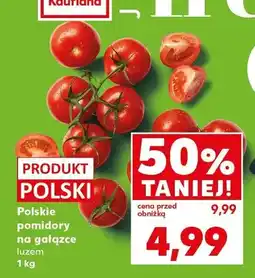 Kaufland Pomidory na gałązce polskie oferta