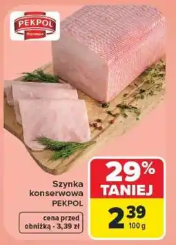 Carrefour Szynka konserwowa PEKPOL oferta