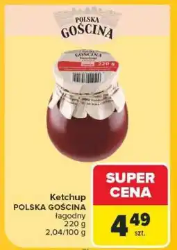 Carrefour Ketchup POLSKA GOŚCINA oferta