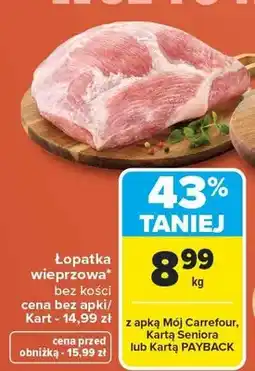 Carrefour Łopatka wieprzowa bez kości oferta