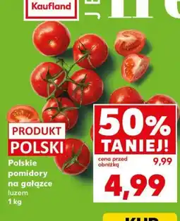Kaufland Polskie pomidory na gałązce luzem oferta