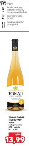 Kaufland TOKAJI SARGA MUSKOTALY Wino oferta