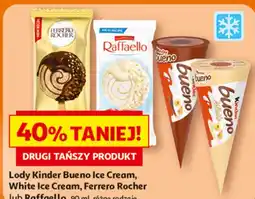 Auchan Lody Kinder Bueno Ice Cream, White Ice Cream, Ferrero Rocher lub Raffaello oferta