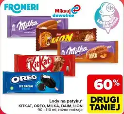 Carrefour Market Lody na patyku KITKAT, OREO, MILKA, DAIM, LION oferta