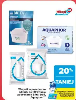 Carrefour Market Wszystkie pojedyncze wkłady do filtrowania wody marek Brita, Dafi, Aquaphor oferta