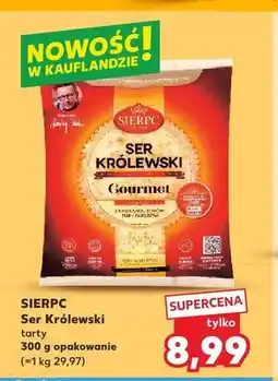 Kaufland Ser Królewski tarty Sierpc Gourmet oferta