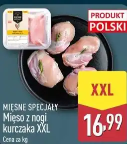 ALDI Mięsne Specjały Mięso z nogi kurczaka XXL oferta