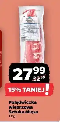 Netto Polędwiczka wieprzowa Sztuka Mięsa oferta